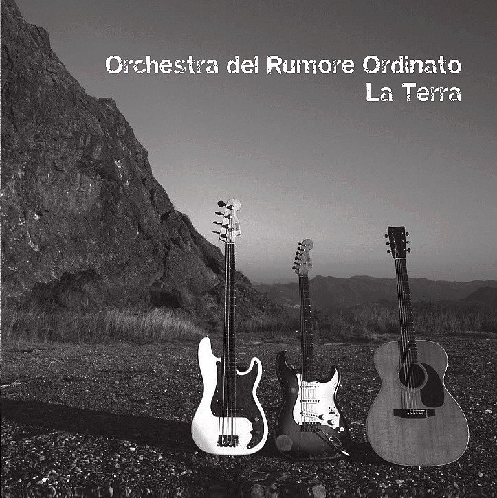 Orchestra del Rumore Ordinato – La terra