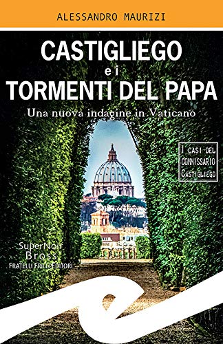 “I tormenti del Papa” nel nuovo libro di Alessandro Maurizi